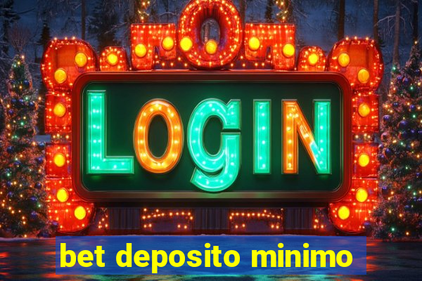 bet deposito minimo