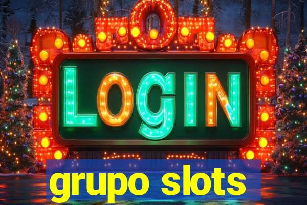 grupo slots