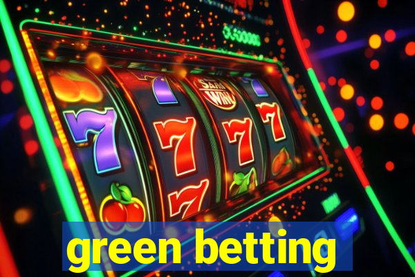 green betting