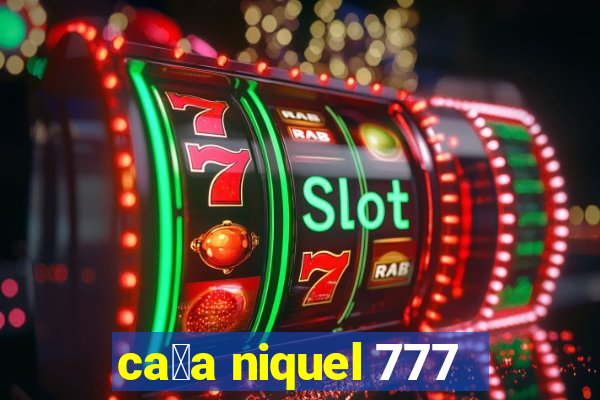 ca莽a niquel 777