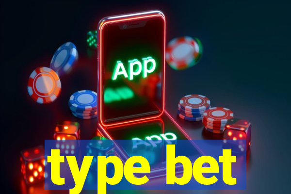 type bet