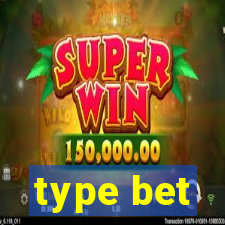 type bet