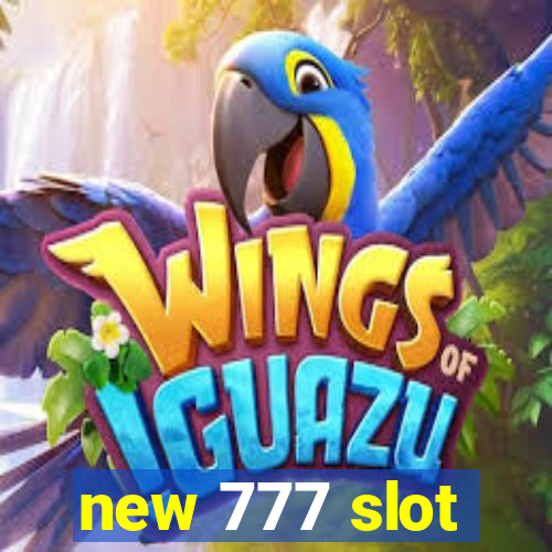 new 777 slot