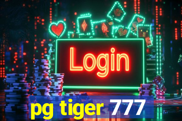 pg tiger 777