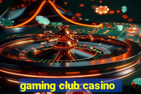 gaming club casino