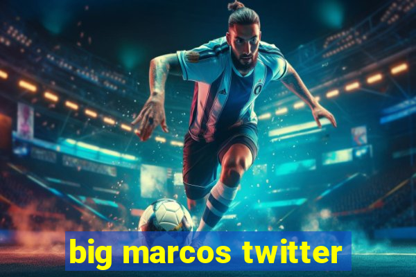 big marcos twitter