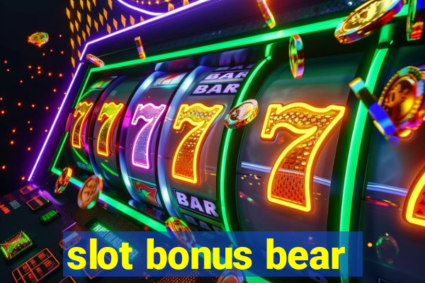 slot bonus bear