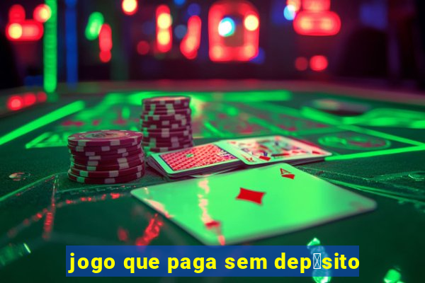 jogo que paga sem dep贸sito