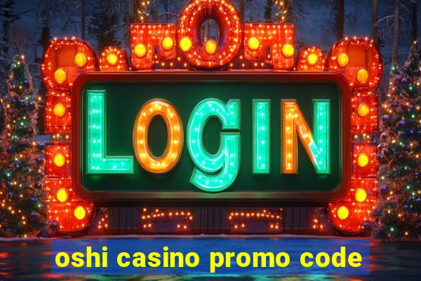 oshi casino promo code