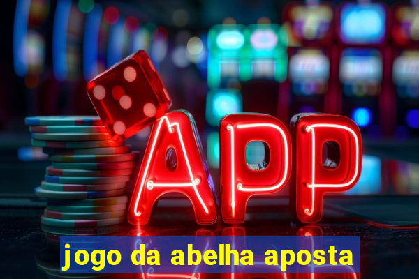 jogo da abelha aposta