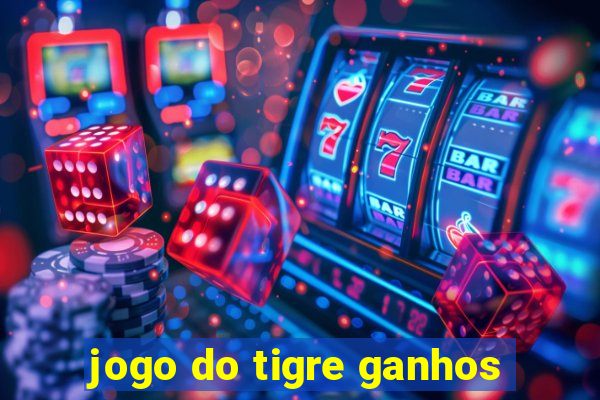 jogo do tigre ganhos