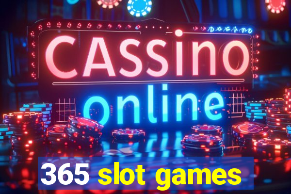 365 slot games