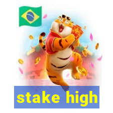 stake high