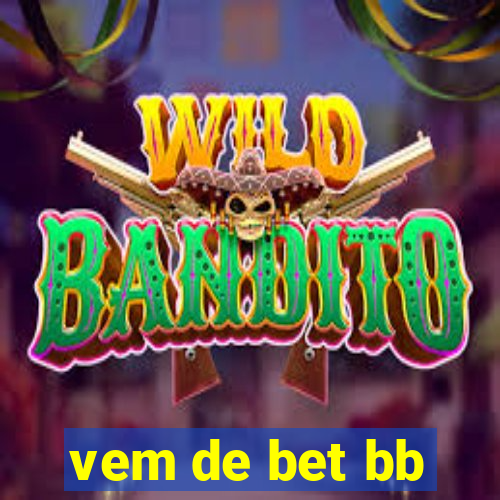 vem de bet bb