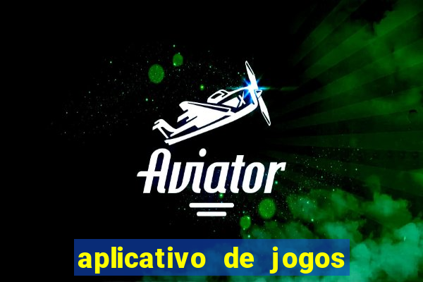 aplicativo de jogos que ganha dinheiro