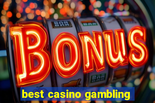 best casino gambling