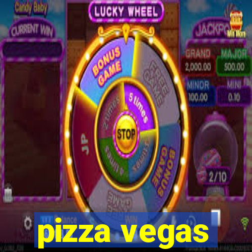 pizza vegas