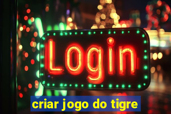 criar jogo do tigre