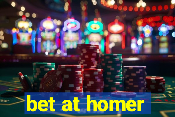 bet at homer