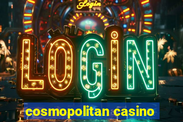 cosmopolitan casino