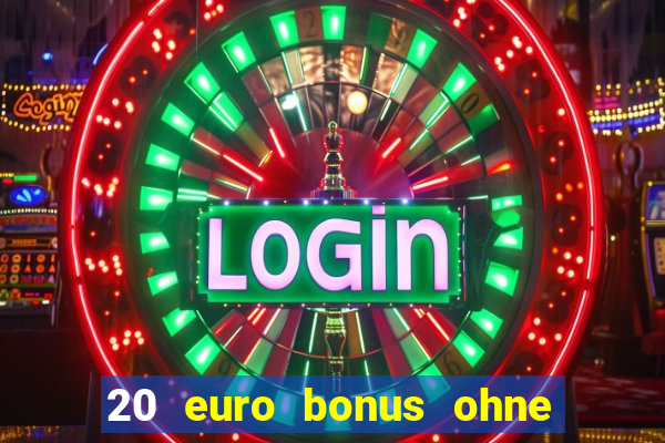 20 euro bonus ohne einzahlung casino 2022