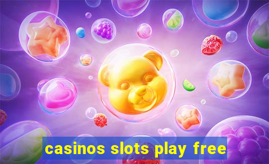 casinos slots play free