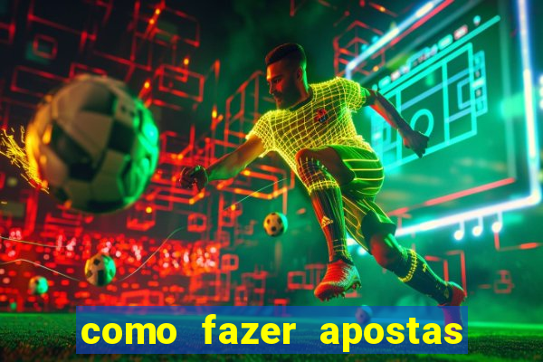 como fazer apostas em jogos de futebol