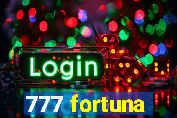 777 fortuna