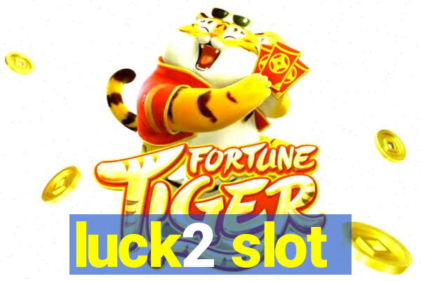 luck2 slot