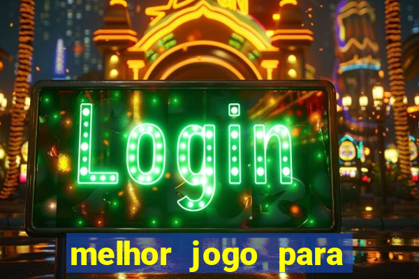 melhor jogo para ganhar dinheiro online