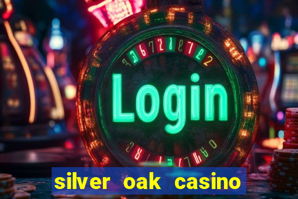 silver oak casino $100 no deposit bonus codes