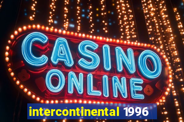 intercontinental 1996