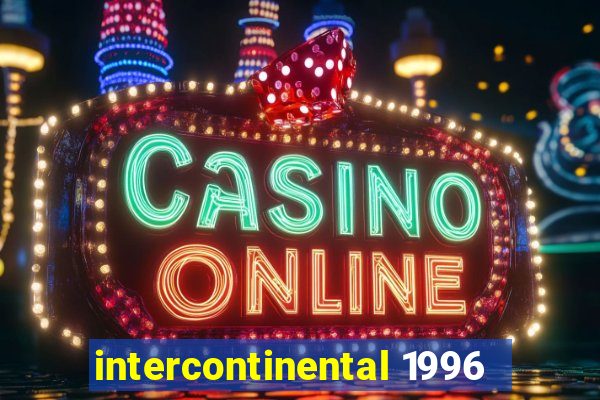 intercontinental 1996