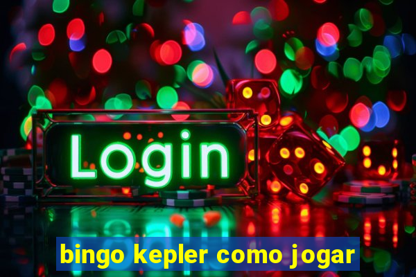 bingo kepler como jogar