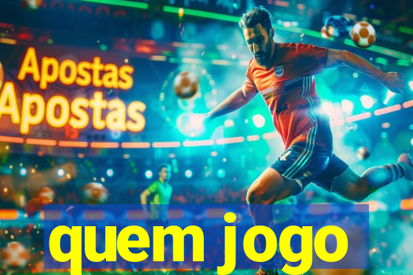 quem jogo