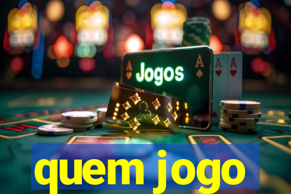 quem jogo