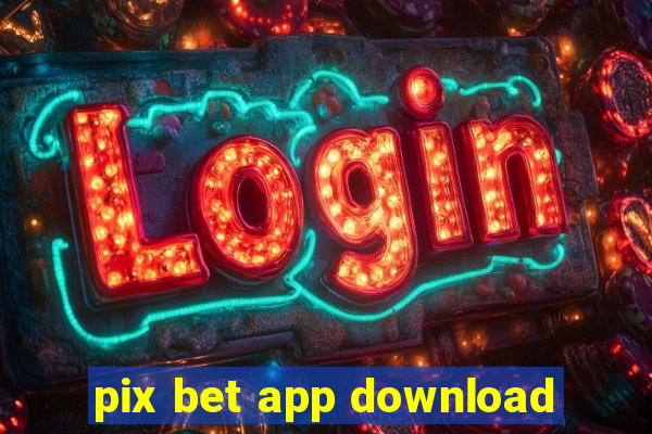 pix bet app download