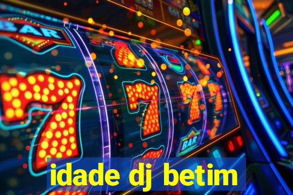 idade dj betim