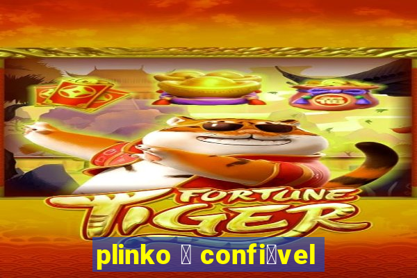 plinko 茅 confi谩vel