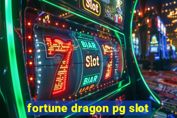 fortune dragon pg slot