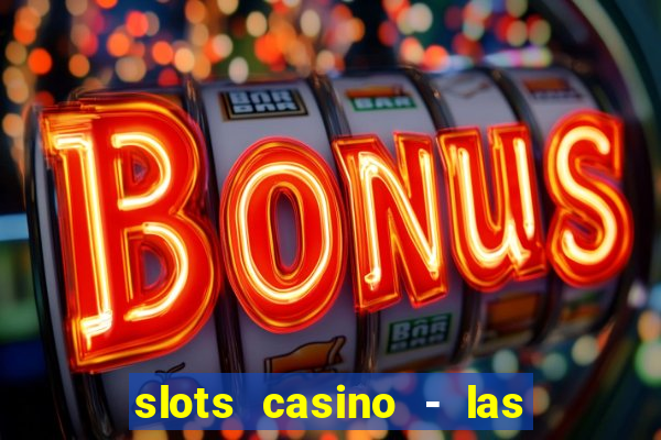 slots casino - las vegas slots