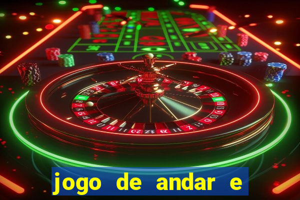 jogo de andar e ganhar dinheiro