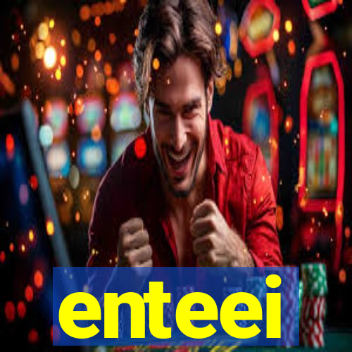 enteei