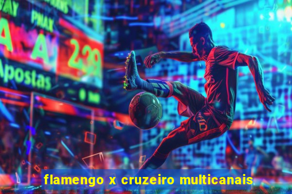 flamengo x cruzeiro multicanais