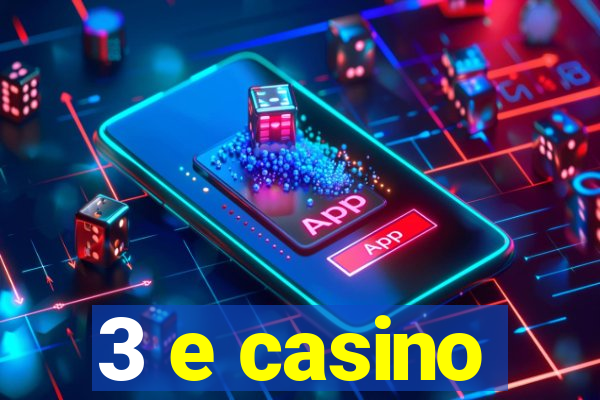 3 e casino