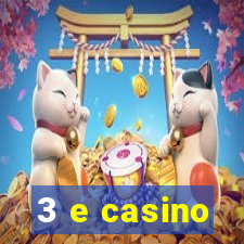 3 e casino