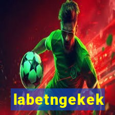 labetngekek