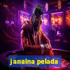 janaina pelada