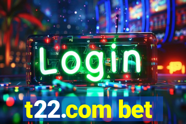 t22.com bet