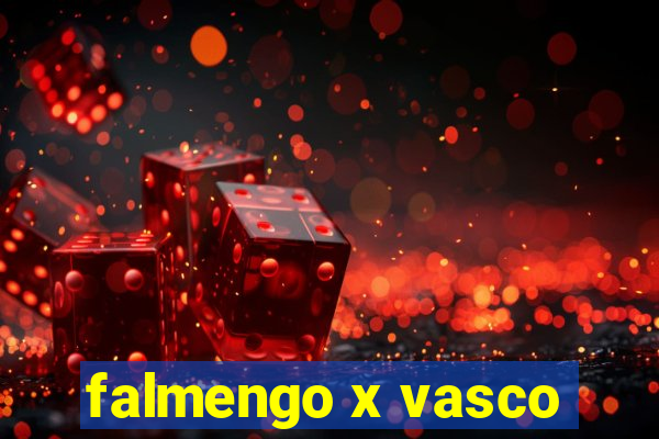 falmengo x vasco